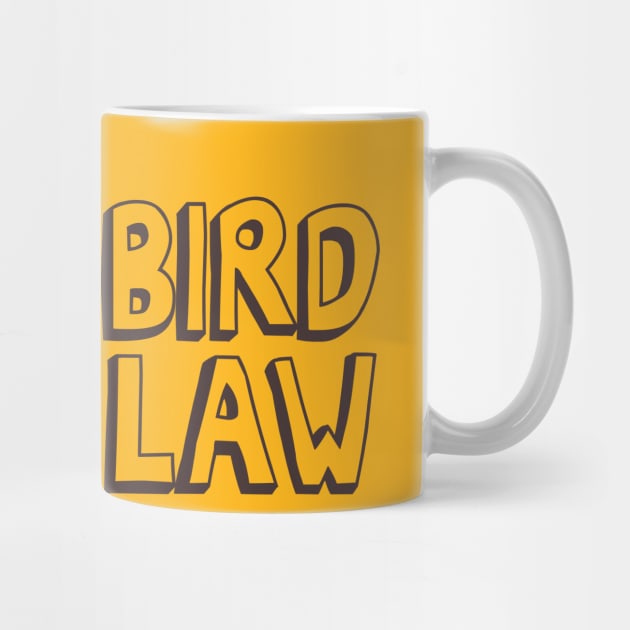 Bird Law by Nonstop Shirts